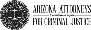 We are Arizona Attorneys for Criminal Justice Members